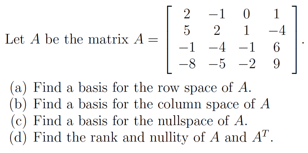 Solved Linear Algebra Let A be the matrix A and a Chegg