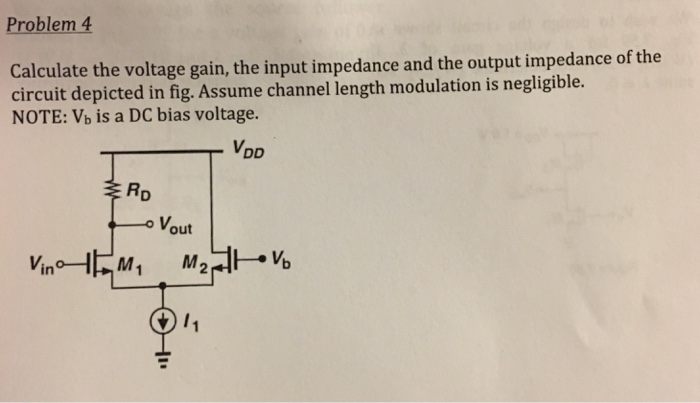 Solved Calculate the voltage gain, the input impedance and | Chegg.com