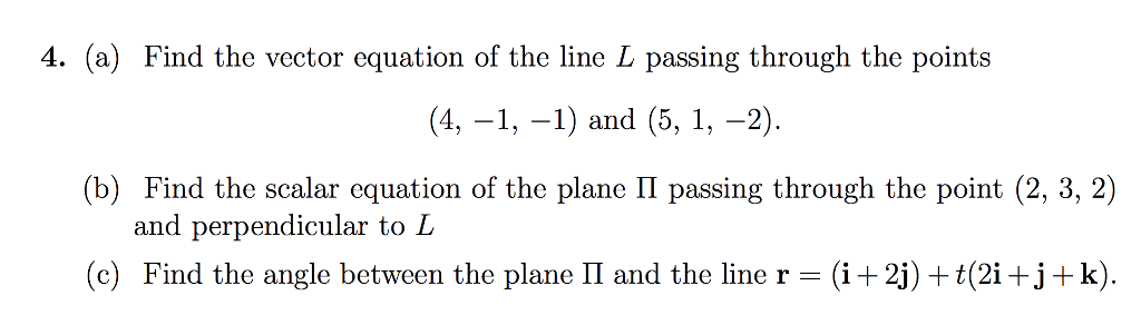 Solved (a) Find the vector equation of the line L passing | Chegg.com