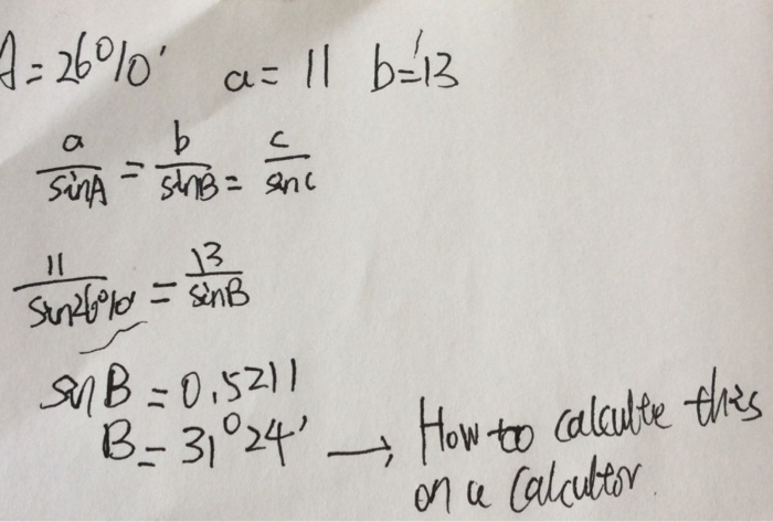 Solved A = 26degree 10' A = 11 B = 13 A/sinA = B/sinB = | Chegg.com