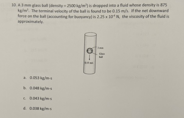 Solved 10. A 3 mm glass ball (density 2500 kg/m3) is dropped | Chegg.com