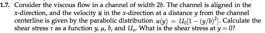 Solved Consider the viscous flow in a channel of width 2b. | Chegg.com