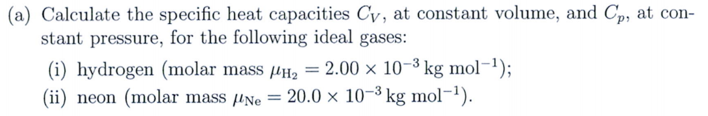 Solved (a) Calculate the specific heat capacities Cv, at | Chegg.com