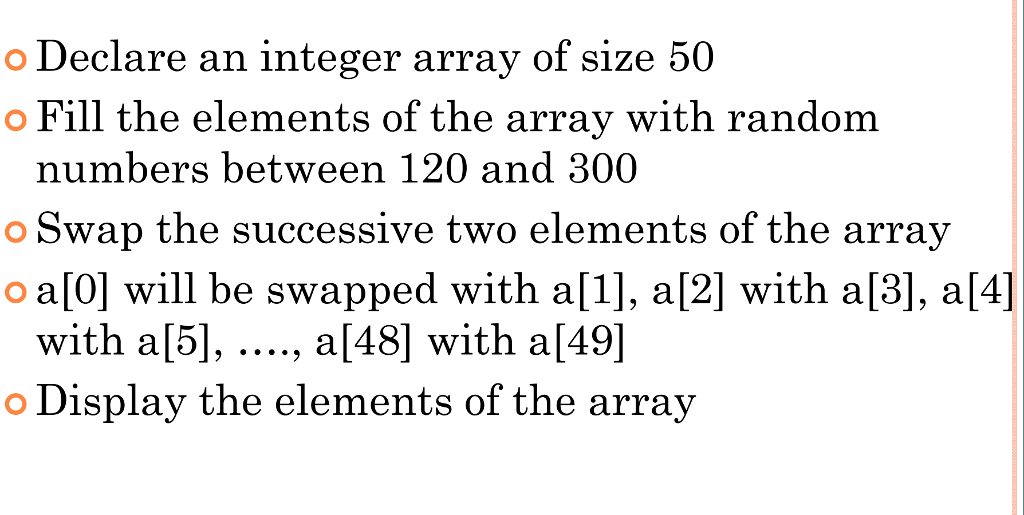 Solved O Declare An Integer Array Of Size 50 O Fill The Chegg