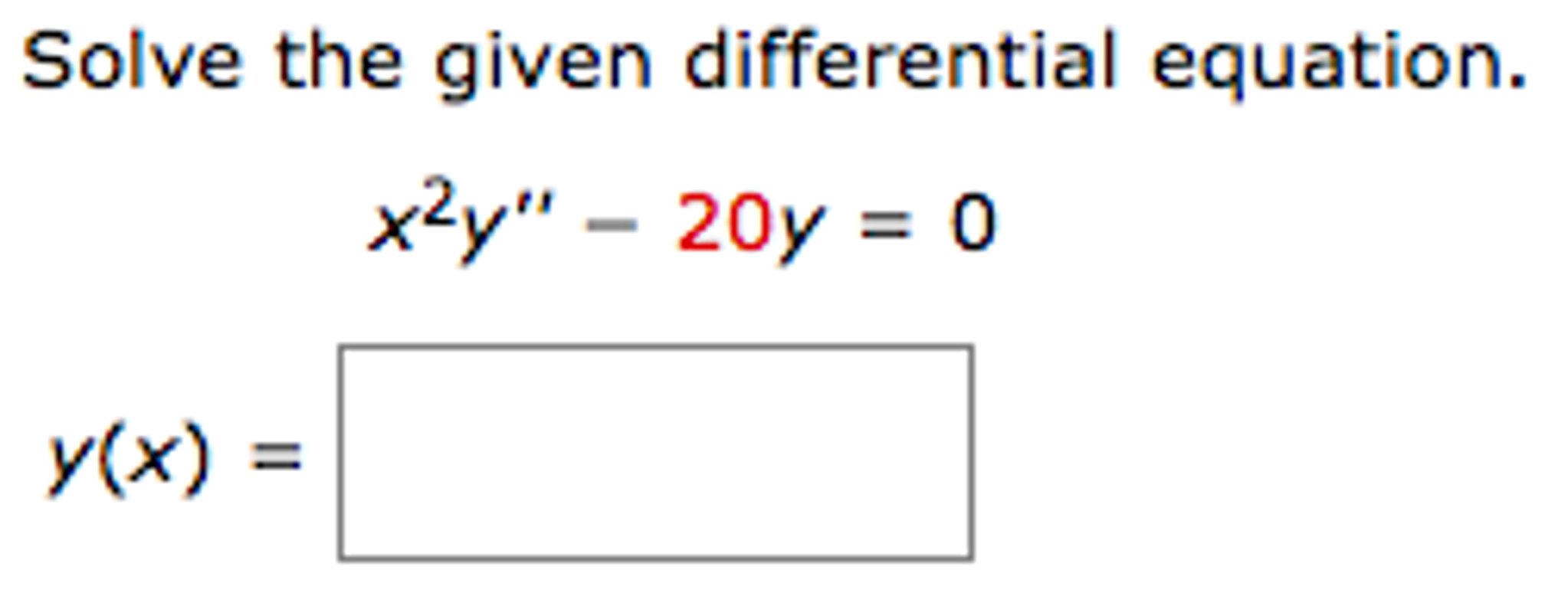 Solved Solve The Given Differential Equation X 2y 20y Chegg solved-solve-the-given-differential-equation-x-2y-20y-chegg