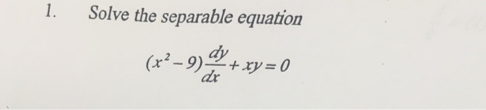 solved-solve-the-separable-equation-x-2-9-dy-dx-xy-0-chegg