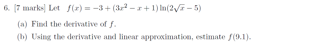 Solved Let f_x) = -3 + (3x^2 - x + 1) ln(2 Squareroot x - 5) | Chegg.com