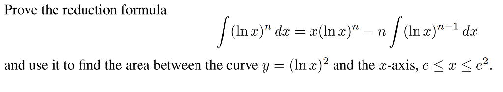 solved-prove-the-reduction-formula-integral-ln-x-n-dx-chegg