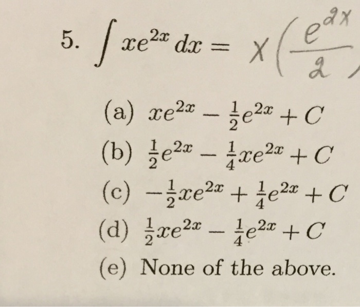 solved-integral-xe-2x-dx-x-e-2x-2-xe-2x-1-2e-2x-c-chegg