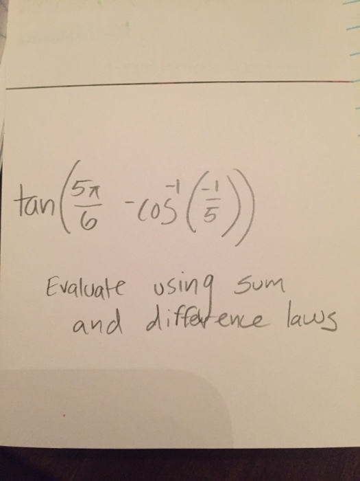 solved-tan-5pi-6-cos-1-1-5-evaluate-using-sum-and-chegg