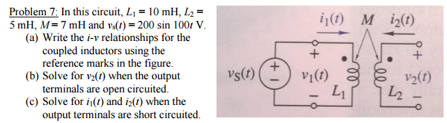 Solved In this circuit, L1 = 10 mH, L2 = 5 mH, M = 7 mH and | Chegg.com