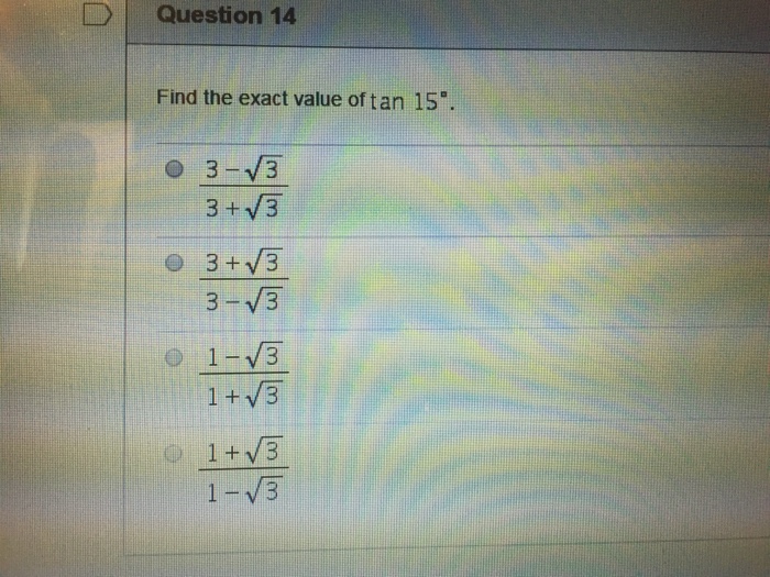 solved-find-the-exact-value-of-tan-15degree-3-squareroot-chegg