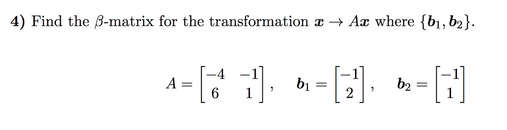 Solved 4) Find the ?-matrix for the transformation x ? Ax | Chegg.com