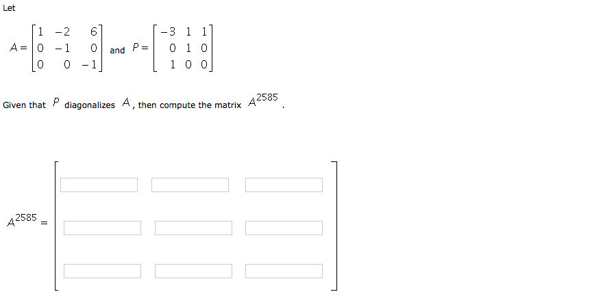 Solved Let A = [1 0 0 -2 -1 0 6 0 1] and P[-3 0 1 1 1 0 | Chegg.com