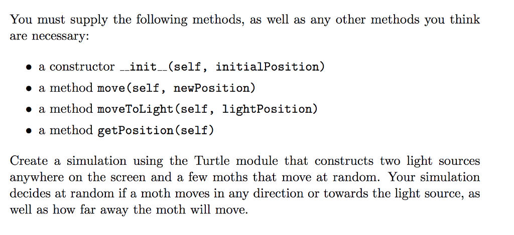 Solved 5. Implement a class Moth that models a moth flying | Chegg.com