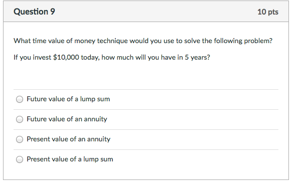Solved what time value of money technique would you use to chegg