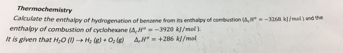 Solved Calculate the enthalpy of hydrogenation of benzene | Chegg.com