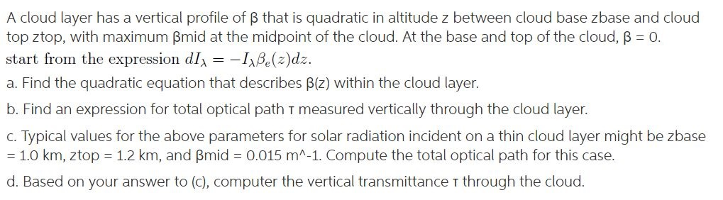 A cloud layer has a vertical profile of β that is | Chegg.com