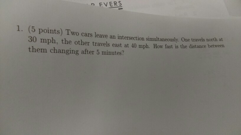 Solved FVERS 1. ( points) Two cars leave an intersection | Chegg.com