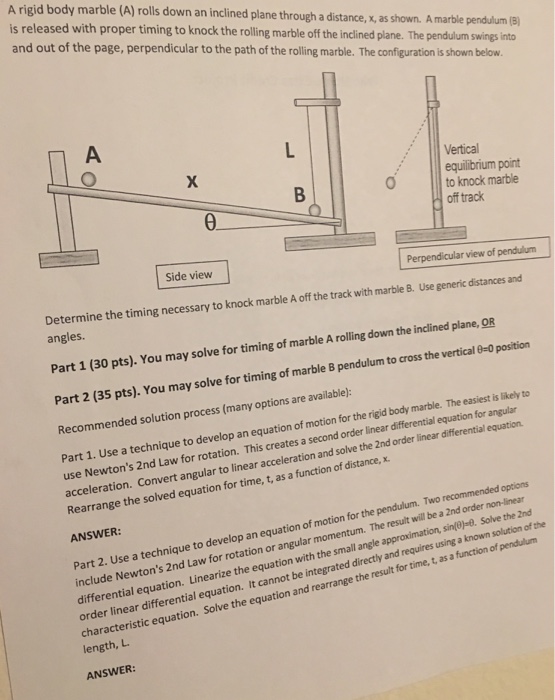 A rigid body marble (A) rolls down an inclined plane