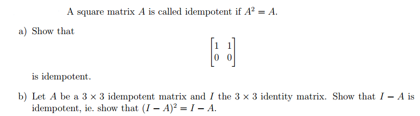 If A Is A Square Matrix Such That A2 A Solved: A Square Matrix A Is Called Idempotent If A2 = A. | Chegg.com