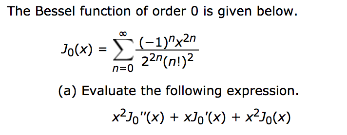Solved The Bessel function of order 0 is given below. OO | Chegg.com