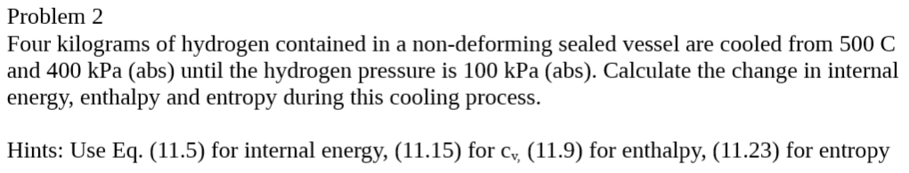 Solved: Problem 2 Four Kilograms Of Hydrogen Contained In ... | Chegg.com