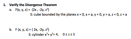 Solved Verify the Divergence Theorem F(x, y, z) = | Chegg.com