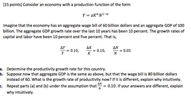 Solved [15 points] Consider an economy with a production | Chegg.com