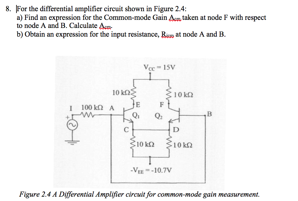 8. For the differential amplifier circuit shown in