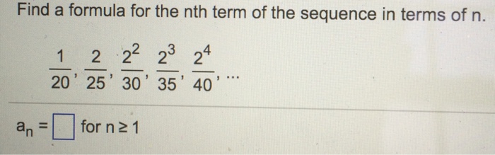 Solved Find a formula for the nth term of the sequence in | Chegg.com