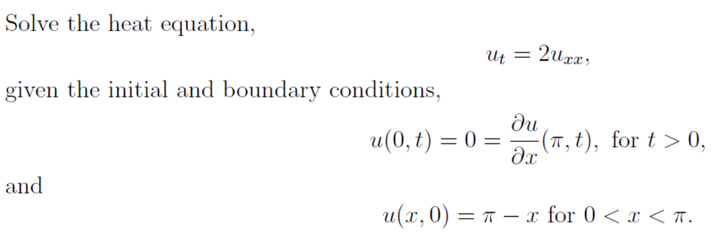 Solved Please solve the following heat equation by first | Chegg.com