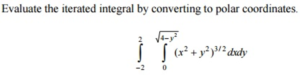 Solved Evaluate The Iterated Integral By Converting To Polar