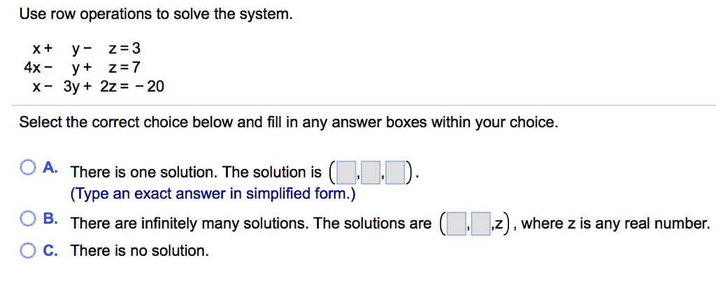 Solved Use row operations to solve the system. X y z 3 Chegg