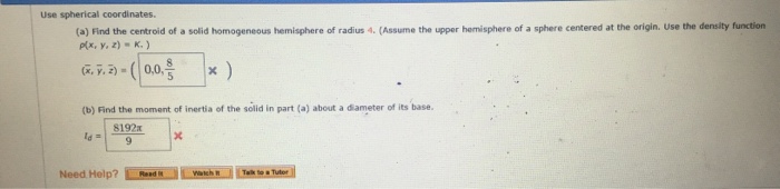 Solved Use Spherical coordinates. Find the centroid of a | Chegg.com