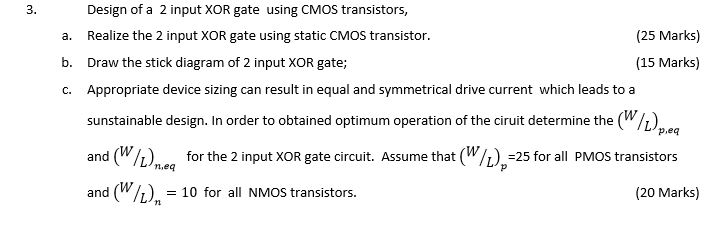 Design of a 2 input XOR gate using CMOS transistors, | Chegg.com