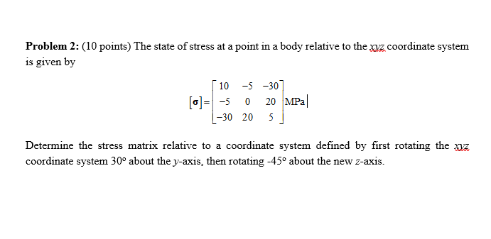 Solved Problem 2: (10 points) The state of stress at a point | Chegg.com