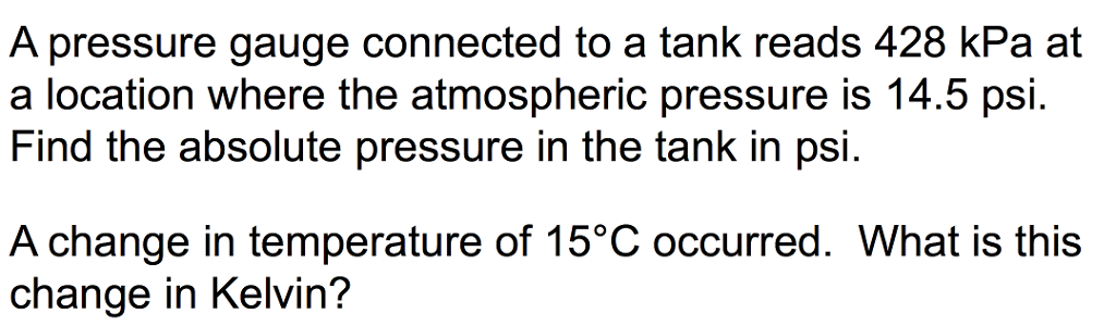 Solved A pressure gauge connected to a tank reads 428 kPa at | Chegg.com