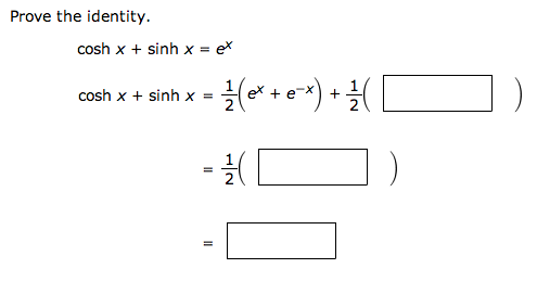 Prove The Identity. Cosh X + Sinh X = Ex Cosh X + ... | Chegg.com