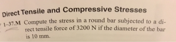 Solved Compute the stress in a round bar subjected to a | Chegg.com