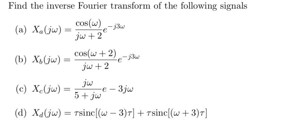 Solved Find the inverse Fourier transform of the following | Chegg.com