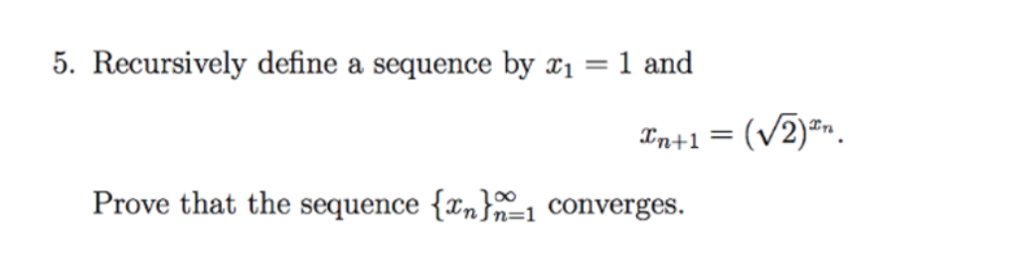 Solved 5. Recursively define a sequence by x-1 and Prove | Chegg.com