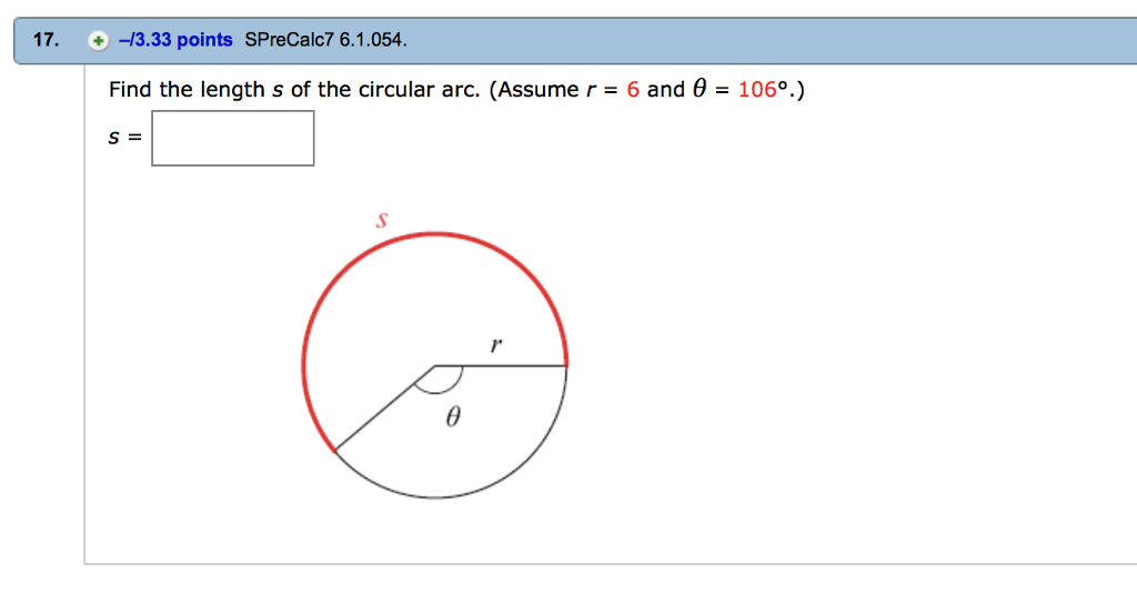 Solved Find the length s of the circular arc. (Assume r = 6 | Chegg.com