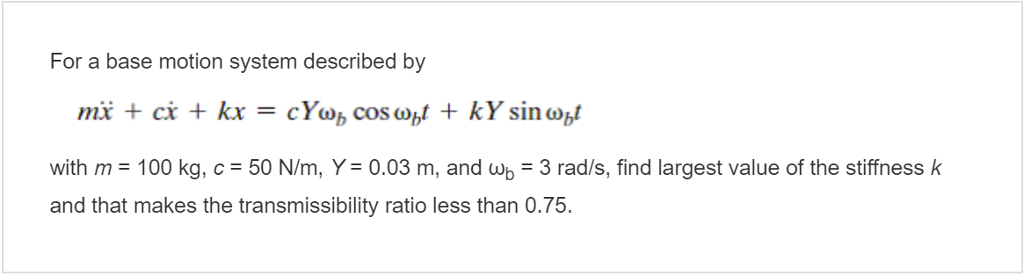 solved-for-a-base-motion-system-described-by-with-m-100-kg-chegg