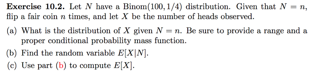 Solved Let N have a Bynum (100, 1/4) distribution. Given | Chegg.com