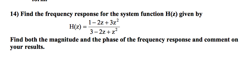 Solved Find The Frequency Response For The System Function | Chegg.com