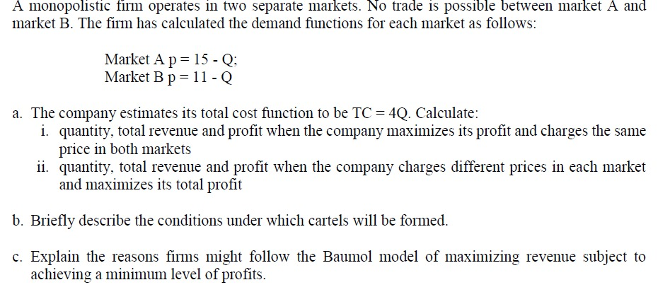 Solved A monopolistic firm operates in two separate markets. | Chegg.com