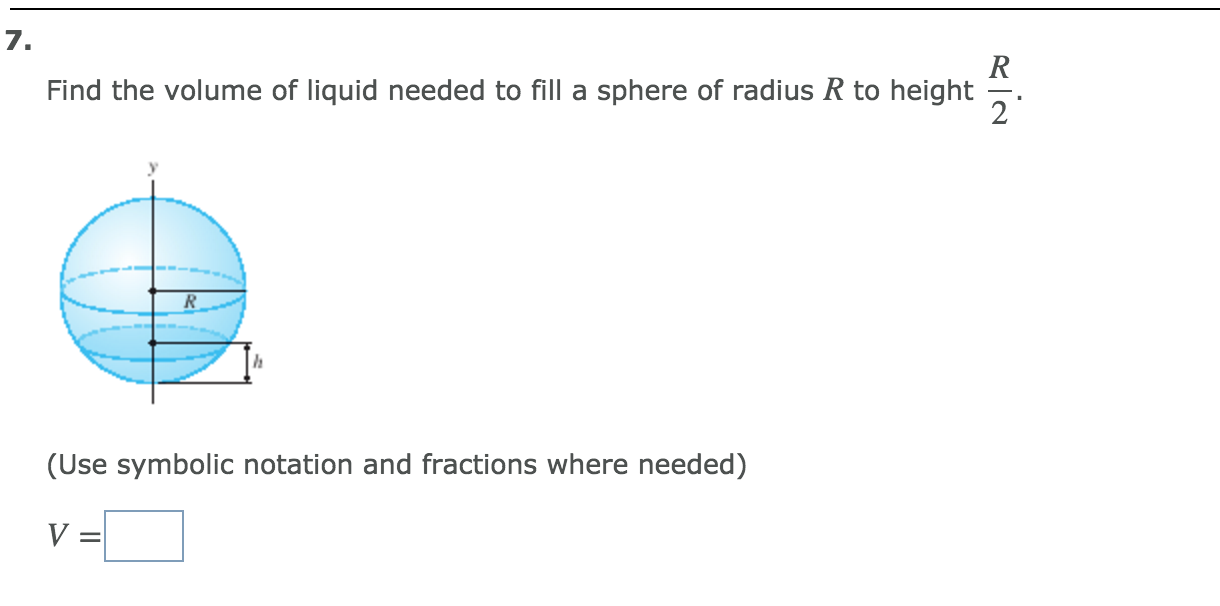 Solved Find the volume of liquid needed to fill a sphere of | Chegg.com