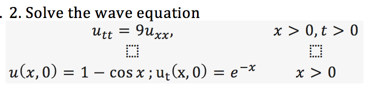 Solved Solve the wave equation u_tt = 9u_xx, x