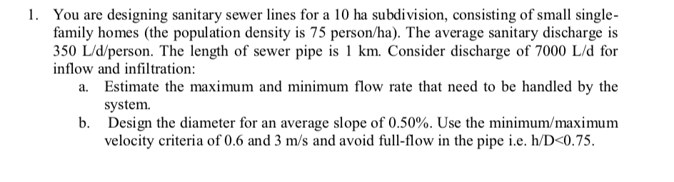 Solved 1. You Are Designing Sanitary Sewer Lines For A 10 Ha | Chegg.com